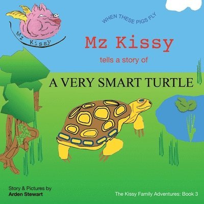 Mz Kissy Tells the Story of a Very Smart Turtle 1