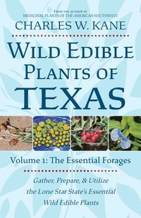 bokomslag Wild Edible Plants of Texas: Volume 1: The Essential Forages