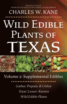 bokomslag Wild Edible Plants of Texas: Volume 2: Supplemental Edibles