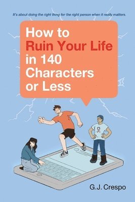 Gary Crespo - How to Ruin Your Life in 140 Characters or Less, Häftad