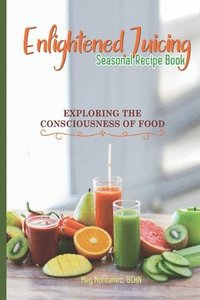 bokomslag Enlightened Juicing Seasonal Recipe Book