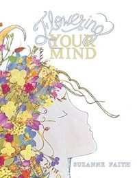 bokomslag Flowering Your Mind