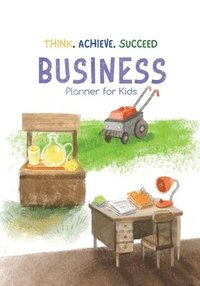 bokomslag Think. Achieve. Succeed Business Planner for Kids