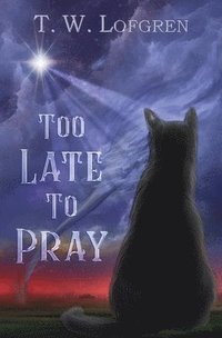 bokomslag Too Late to Pray
