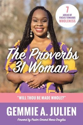 The Proverbs 31 Woman - Will thou be made whole? 1
