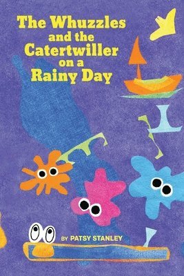 Patsy Stanley - Whuzzles and the Catertwiller on a Rainy Day, Häftad