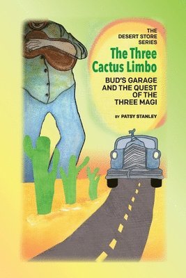 bokomslag Three Cactus Limbo Bud's Garage and the Quest of the Three Magi