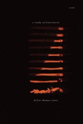 Dillon T Jones - Study of Frustration, Häftad. Tillgänglighet: Lägg i varukorg