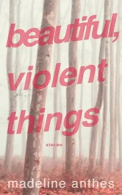 Madeline Anthes - Beautiful, Violent Things, Häftad. Tillgänglighet: Lägg i varukorg