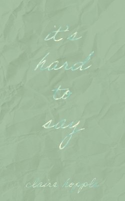 It's Hard to Say