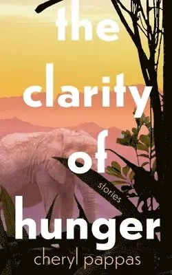 Cheryl Pappas - Clarity of Hunger, Häftad. Tillgänglighet: Lägg i varukorg