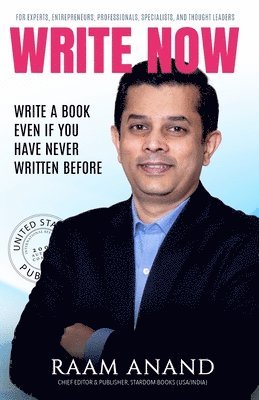 Raam Anand - Write Now: Write A Book Even If You Have Never Written Before, Häftad