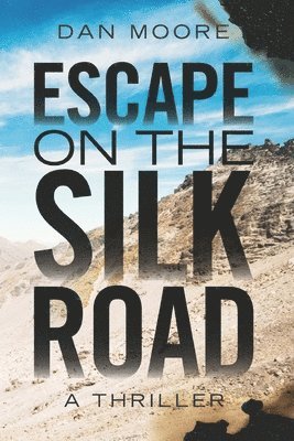 bokomslag Escape on the Silk Road