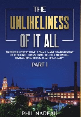 Phil Nadeau - Unlikeliness of it All, Inbunden