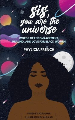 bokomslag Sis, You Are the Universe: Words of Encouragement, Healing, and Love for Black Women