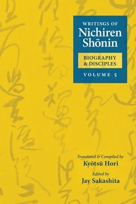 bokomslag Writings of Nichiren Shonin Biography and Disciples