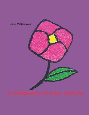 Jose Valladares - Celebration of Love, and Life, Häftad