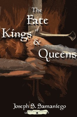 bokomslag Fate of Kings and Queens