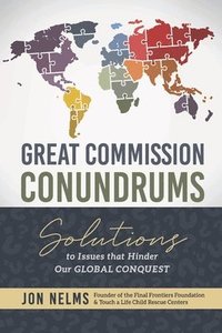 bokomslag Great Commission Conundrums: Solutions to issues that hinder our global conquest
