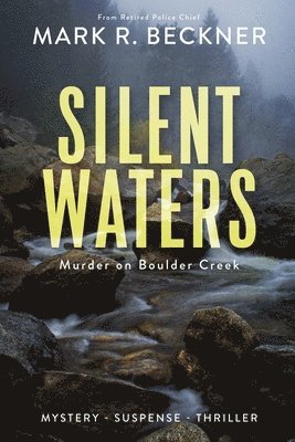Mark Beckner - Silent Waters - Murder on Boulder Creek, Häftad