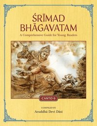 bokomslag Srimad Bhagavatam: A Comprehensive Guide for Young Readers: Canto 6