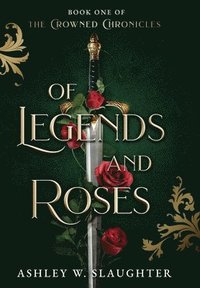 bokomslag Of Legends and Roses