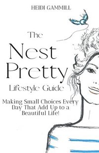 bokomslag The Nest Pretty Lifestyle Guide