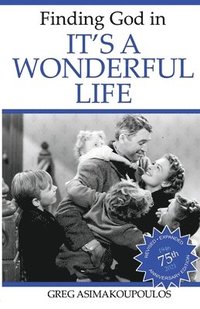 bokomslag Finding God in It's a Wonderful Life