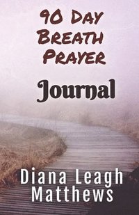 bokomslag 90 Day Breath Prayer Journal