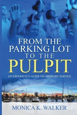 From the Parking Lot to the Pulpit 1