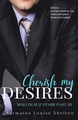 Cherish My Desires Malcolm & Starr Part III
