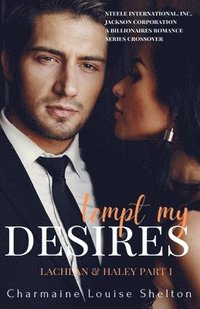 bokomslag Tempt My Desires Lachlan & Haley Part I