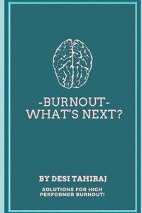 bokomslag Burnout - What's Next?: Solutions for High-Performer Burnout