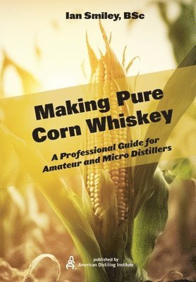 Making Pure Corn Whiskey 1