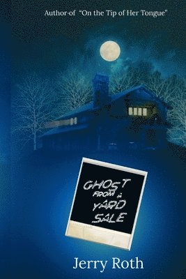 Jerry Roth - Ghost from a Yard Sale, Häftad