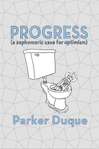 bokomslag Progress: a sophomoric case for optimism