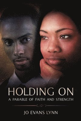 Jo Evans Lynn - Holding On: A Parable of Faith and Strength, Häftad