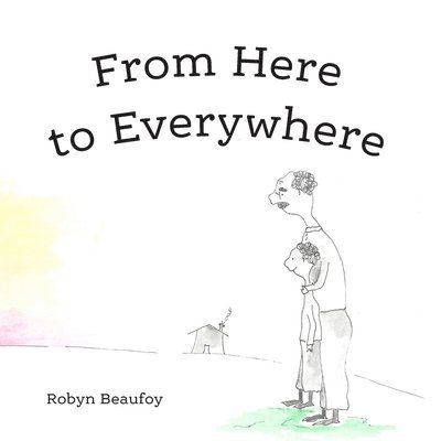 Robyn Beaufoy - From Here to Everywhere, Häftad