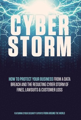 Leading Cybersecurity Experts - Cyber Storm, Inbunden