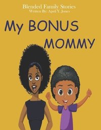 bokomslag My Bonus Mommy: Blended Family Stories