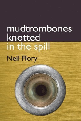 bokomslag mudtrombones knotted in the spill