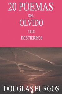 bokomslag 20 Poemas del Olvido y sus Destierros