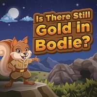 bokomslag Is There Still Gold in Bodie?