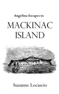 bokomslag Angelina Escapes to Mackinac Island