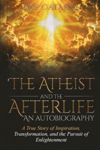 bokomslag The Atheist and the Afterlife - an Autobiography