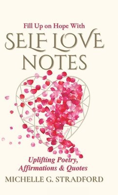 Michelle G Stradford, Michelle G. Stradford, G. Stradford, Michelle - Self Love Notes, Inbunden