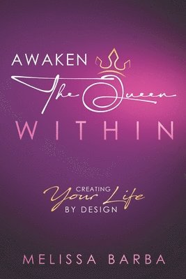 Melissa Barba, Melissa Drake - Awaken The Queen Within, Häftad