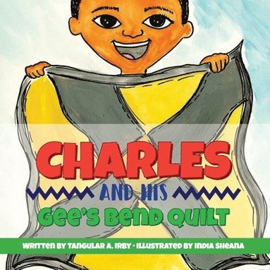 Tangular Irby - Charles And His Gee's Bend Quilt, Häftad