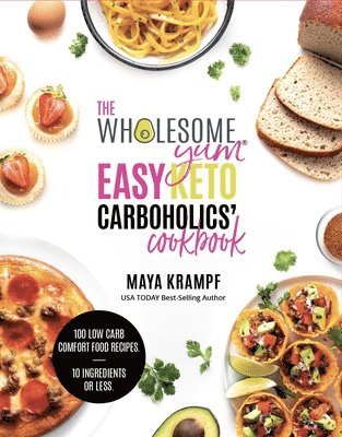 bokomslag The Wholesome Yum Easy Keto Carboholics' Cookbook