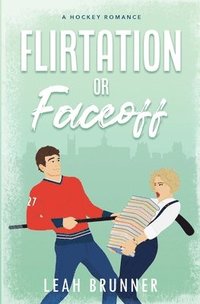 bokomslag Flirtation or Faceoff